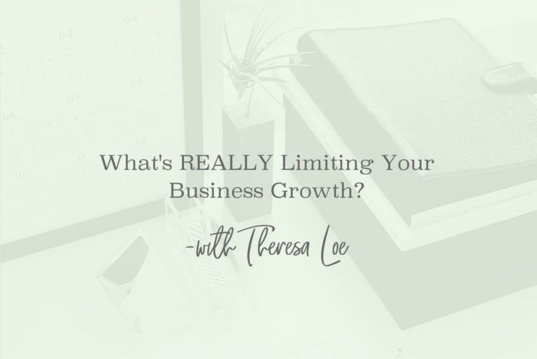 SS 06 Whats Really Limiting Your Business Growth - www.Theresaloe.com