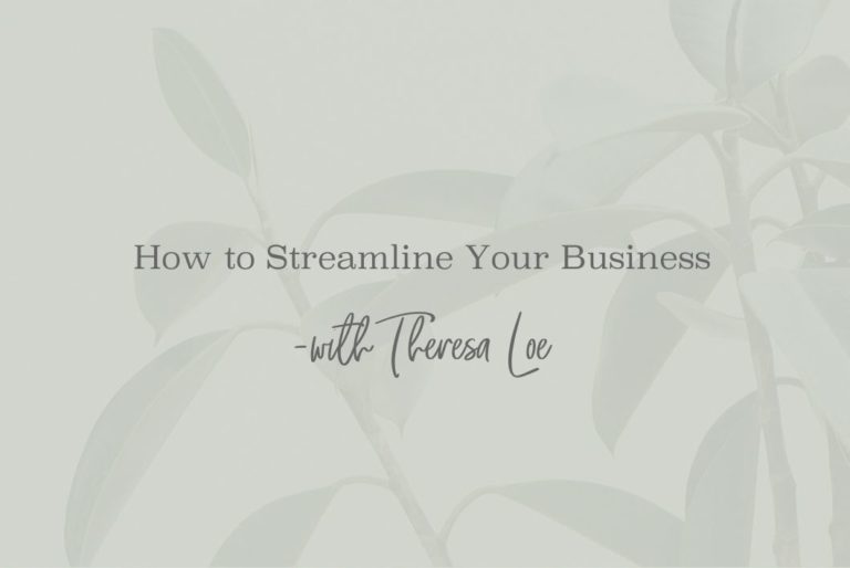 SS 01 How To Streamline your Business - www.Theresaloe.com