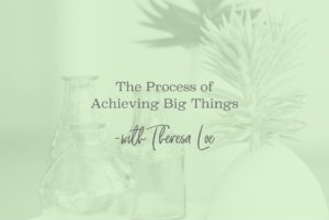 SS 35 Process of Achieving Big Things- StreamlinedAndScaled.com