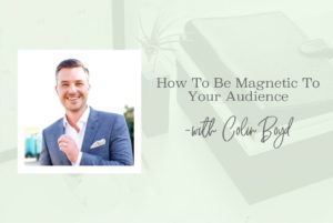 SS 36 How To Be Magnetic To Your Audience - www.TheresaLoe.com