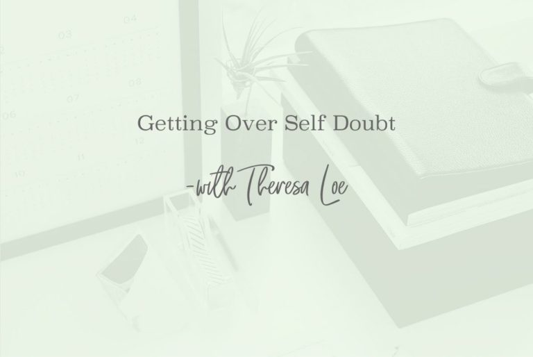 SS 42 Getting Over Self Doubt - www.TheresaLoe.com