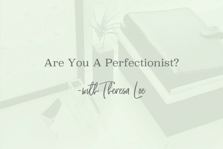 SS 66 Are You A Perfectionist - www.TheresaLoe.com