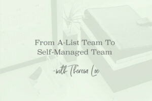 SS 99 From A-List Team To Self-Managed Team- www.TheresaLoe.com