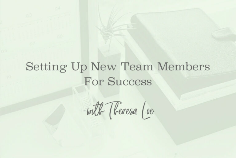 SS 117 Setting Up New Team Members For Success- www.TheresaLoe.com