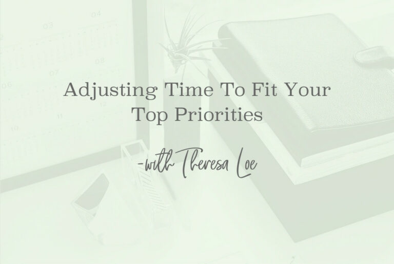 SS 129 Adjusting Time To Fit Your Top Priorities - www.TheresaLoe.com
