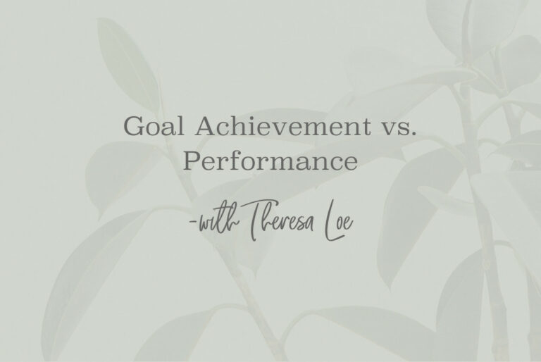 SS 163 Goal Achievement vs. Performance - www.Theresa Loe.com