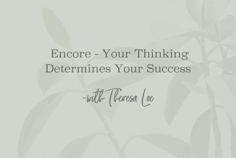SS 175 Your Thinking Determines Your Success - www.Theresa Loe.com